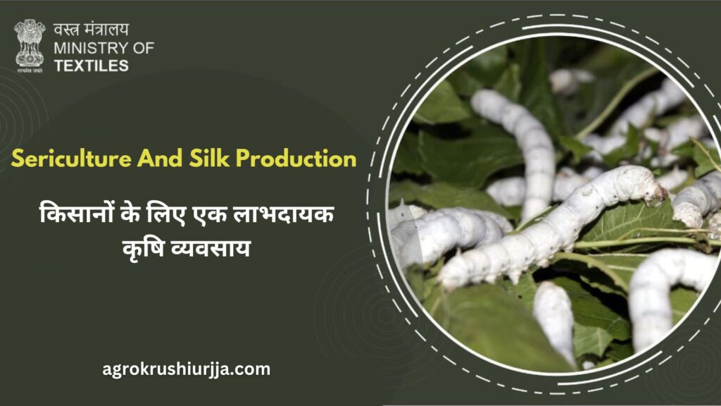 Sericulture And Silk Production 